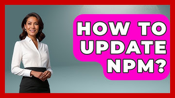 How To Update Npm? - Emerging Tech Insider