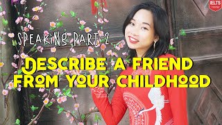 IELTS Speaking Part 2: Describe a friend from your childhood| IELTS FIGHTER