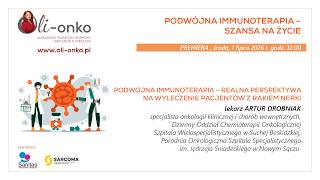 PODWÓJNA IMMUNOTERAPIA - REALNA PERSPEKTYWA NA WYLECZENIE PACJENTÓW Z RAKIEM NERKI | lek. Artur Drobniak