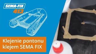 Klejenie pontonu klejem SEMA FIX 413 Klejenie pontonu klejem SEMA FIX 413