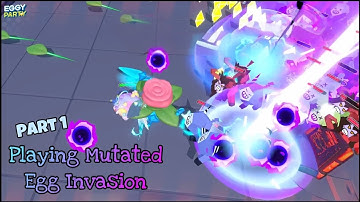 Eggy Party - Playing Mutated Egg Invasion {Part 1 Gameplay} (iOS)