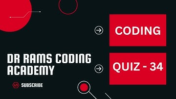 Coding Quiz - 34 - Dr Rams Coding Academy