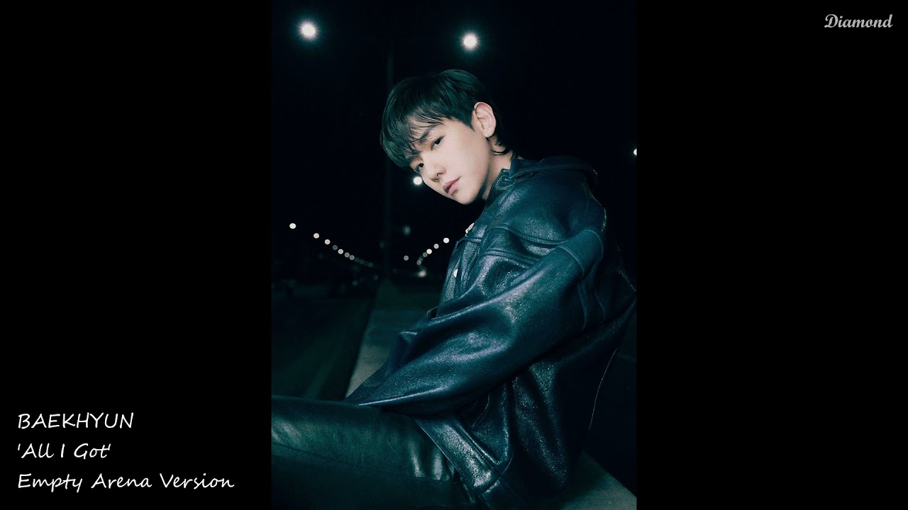 BAEKHYUN 백현 - All I Got (Empty Arena Ver.) 🎧