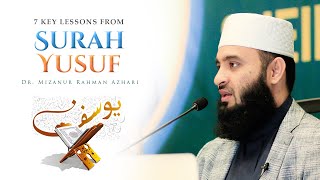 7 Key Lessons from Surah Yusuf by Dr. Mizanur Rahman Azhari