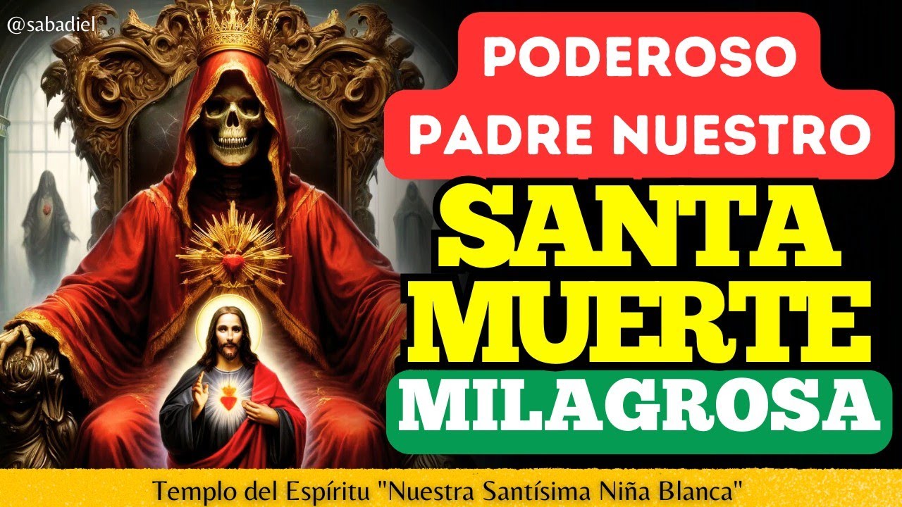 DIOS PADRE y MADRE NUESTRA SANTÍSIMA MUERTE | Recibieron GRANDES BENDICIONES ESCUCHANDO esta ORACIÓN