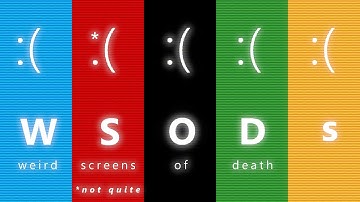 Weird Screens Of Death