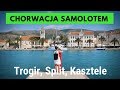 Do Chorwacji SAMOLOTEM? Split i Kasztele 🦋🦋 / WĘDROWNE MOTYLE