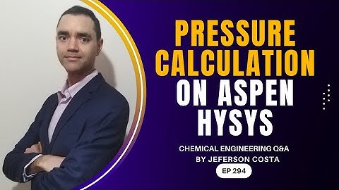 PRESSURE DROP CALCULATION ON ASPEN HYSYS FOR CHEMICAL PROCESS ENGINEERS