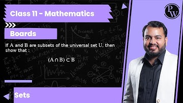If A and B are subsets of the universal set U, then show that :      (A∩B) ⊂B