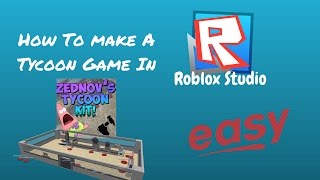 How To Make A Tycoon Game In Roblox Studio Easy Youtube - how to make a tycoon button on roblox