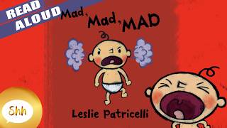 Children's Books Read Aloud - Mad Mad MAD !! By Leslie Patricelli