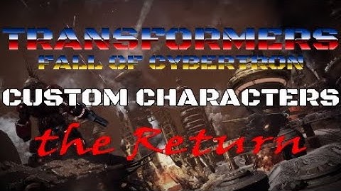 Transformers Fall of Cybertron Custom Characters: The Return!