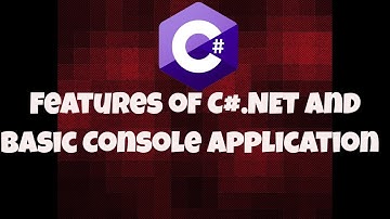 #3 Features of C# NET and First Console Application