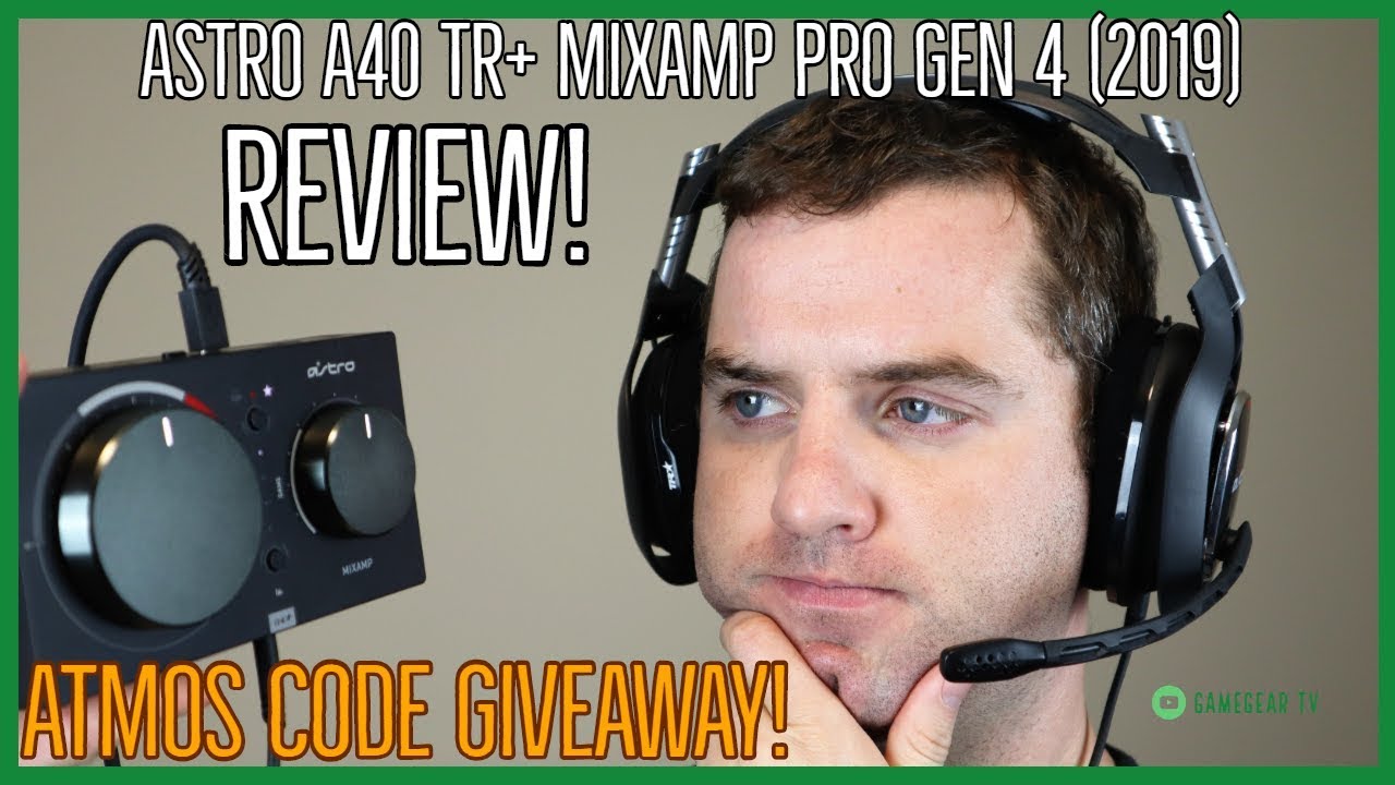 Astro A40 TR + Mixamp Pro Gen 4 (2019)+ Atmos Code Giveaway Review Xbox One  and PC