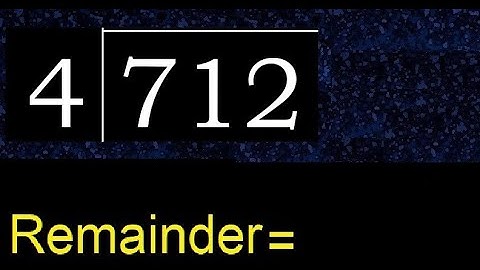 Divide 712 by 4 , remainder  . Division with 1 Digit Divisors . How to do
