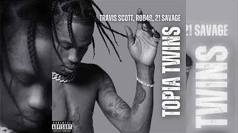 Travis Scott - TOPIA TWINS (Official Audio) ft. Rob49, 21 Savage