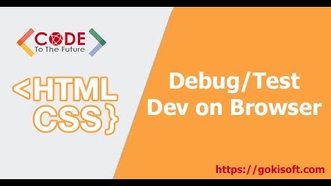 Phần 3 | Hướng dẫn debug/test/develop trên trình duyệt web | Khoá học lập trình HTML/CSS/JS