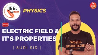 Electrostatics | Electric Field and It's Properties | Class 12 | JEE Main 2021 | JEEt Lo 2021