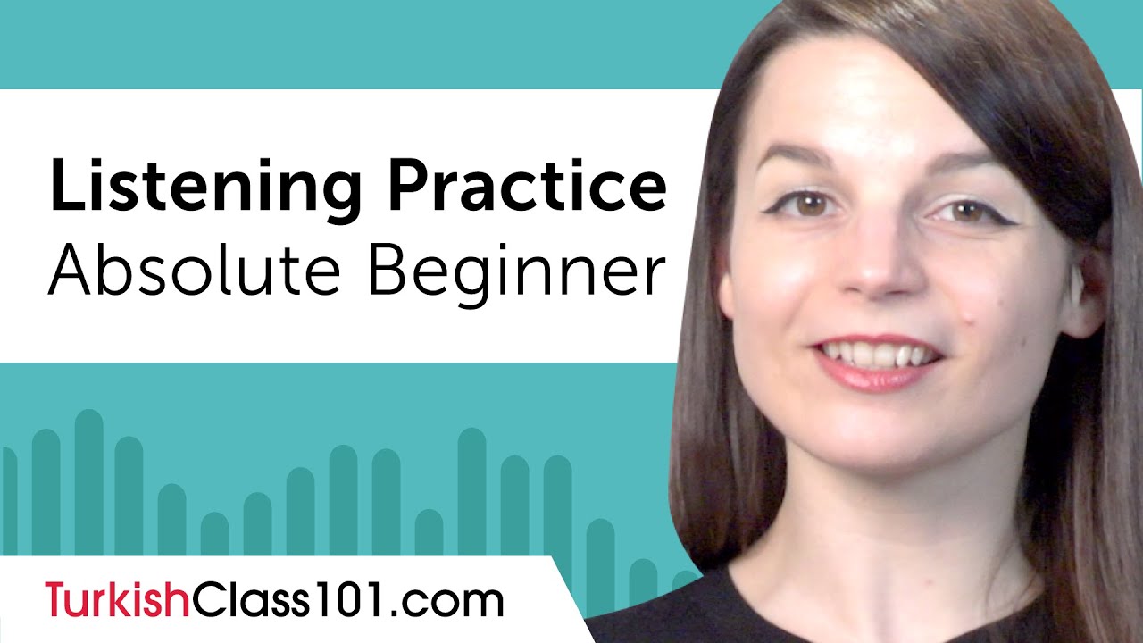 Absolute Beginner Listening Comprehension Practice for Turkish Conversations