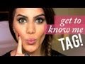 Get To Know Me Tag!!