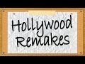 Hollywood Remakes