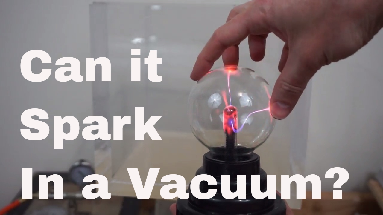 What Happens When You Break A Plasma Ball Can Electric Sparks Happen In a Vacuum? Putting an Open Plasma Ball In