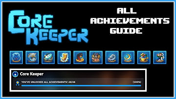 Core Keeper 1.0 How to get All Achievements