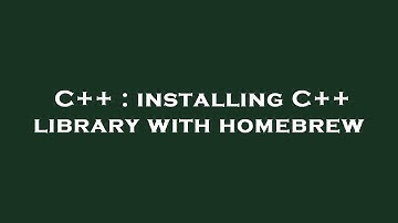 C++ : installing C++ library with homebrew