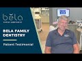 Patient Testimonial (Bela Family Dentistry)