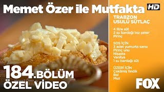Trabzon Usulü Sütlaç... Memet Özer Ile Mutfakta 184. Bölüm