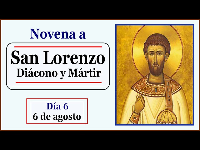 Novena a San Lorenzo Diácono y Mártir (6) - YouTube