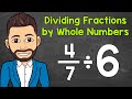 How to Divide a Fraction by a Whole Number | Math with Mr. J