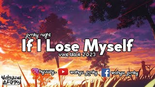 Dj If I Lose Myself (Fvnky night) New remix 2023