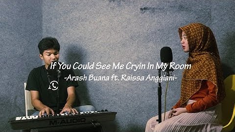 if u could see me cryin in my room - Arash Buana, Raissa Anggiani | DitoMajid ft. Lisa Yuandira