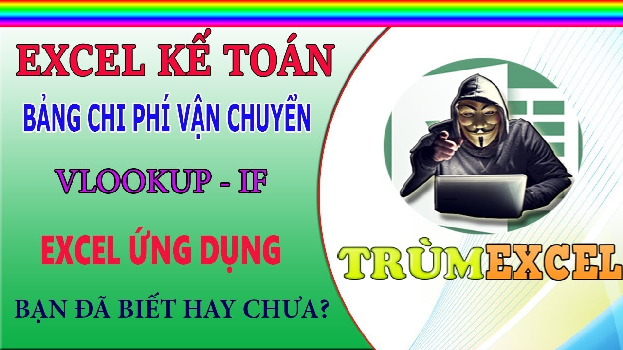 THỰC HÀNH KẾ TOÁN EXCEL - Bảng Chí Phí Vận Chuyển -... - youtube