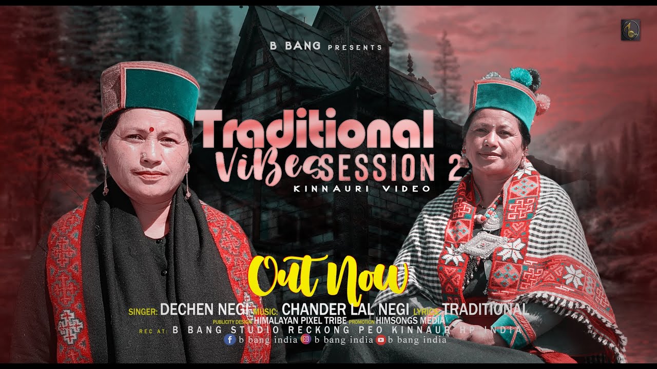 Traditional Vibes Session 2 I Latest Kinnauri Video Song I Dechen Negi I Chander Lal Negi I B Bang