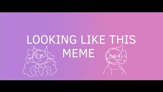 LOOKING LIKE THIS ANIMATION MEME // FLIPACLIP