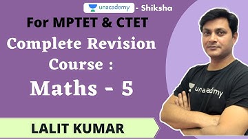 Unlock 4.0 l  MPTET & CTET | Complete Revision Course l Maths - 5 l  Lalit Kumar