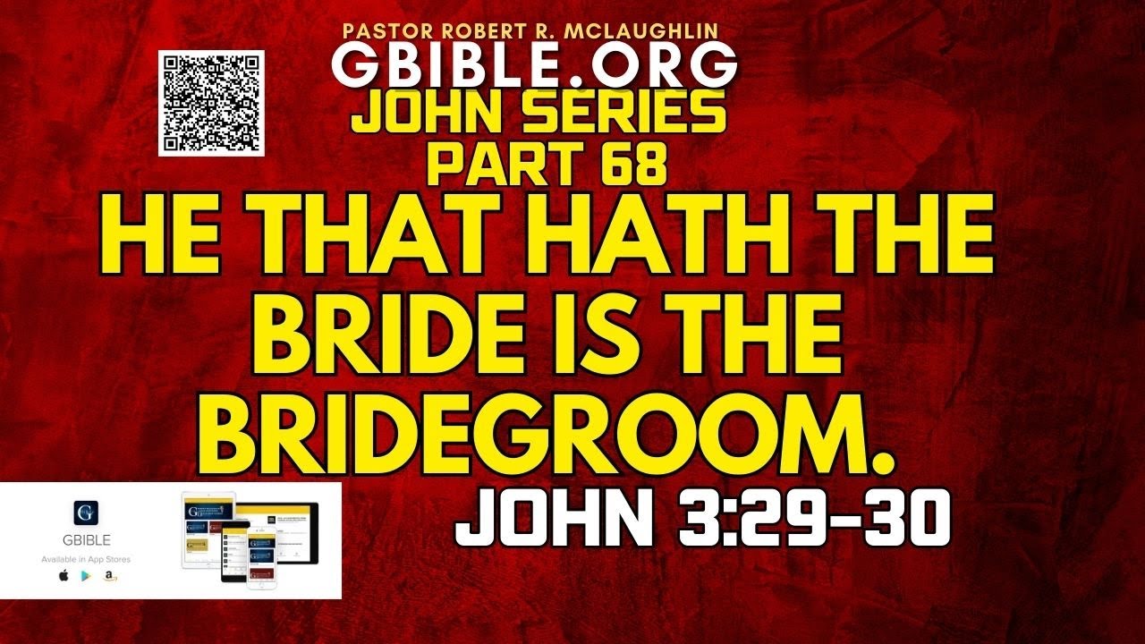 JOHN 68 HE THAT HATH THE BRIDE IS THE BRIDEGROOM JOHN 3 29 30 YouTube john-3-16-youtube