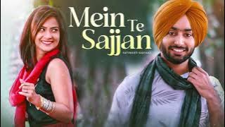 Mein te Sajjan Ikko Mikke | Satinder Sartaaj New Songs | Punjabi New Songs 2025 #satindersartaaj