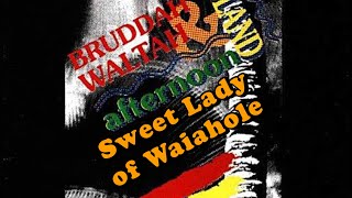 Video thumbnail of "Bruddah Waltah - Sweet Lady of Waiahole (Music Lyrics)"