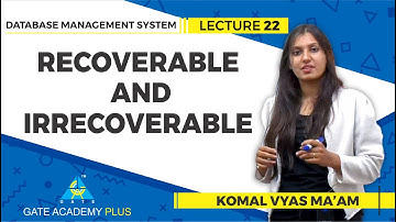 Database Management System | Lecture 22 | Recoverable & Irrecoverable
