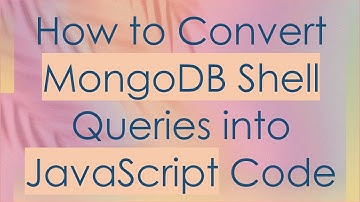 How to Convert MongoDB Shell Queries into JavaScript Code
