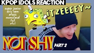 [K-pop Idols] Dancing and Singing to ITZY &#39;Not Shy&#39; - StrayKids, VICTON, ATEEZ, Momoland, etc react!
