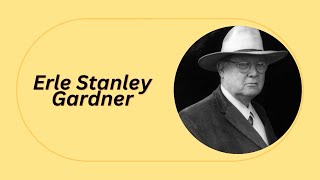 Erle Stanley Gardner The Mastermind Behind Perry Mason
