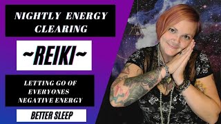 Nightly Energy Clearing / Reiki to Let Go of Everyone Else's Energy / Call your Energy Back ✨