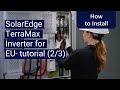 SolarEdge TerraMax Inverter for Europe- tutorial (2/3) | International