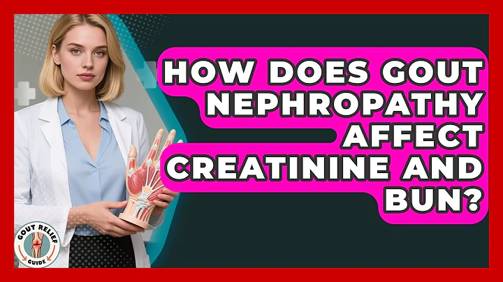 How Does Gout Nephropathy Affect Creatinine And BUN? - Gout Relief Guide