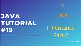 Inheritance part-2 | Java Programming Series | Tutorial #19