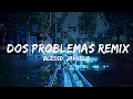 Blessd, Javiielo, Neutro Shorty, Big Soto - Dos Problemas Remix |25min